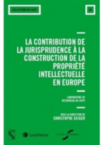 La contribution de la jurisprudence europenne  la construction de laproprit intellectuelle en Europe